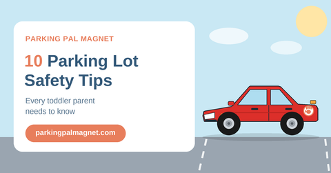 10 Parking Lot Safety Tips Every Toddler Parent Needs to Know